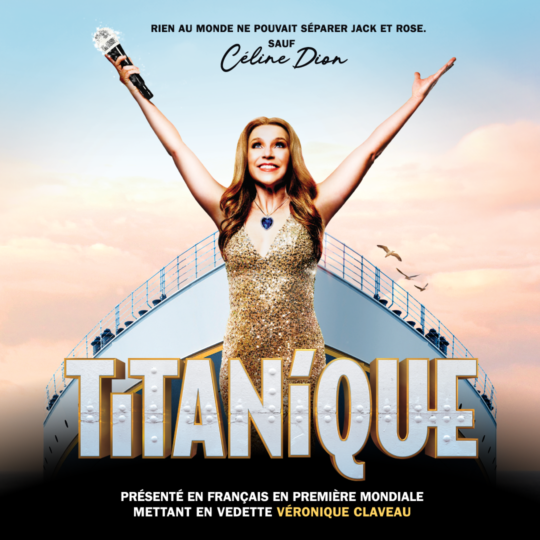 PREMIÈRE MONDIALE EN FRANÇAIS : TITANIQUE, LA PARODIE MUSICALE DÉLIRANTE AVEC LES CHANSONS DE CÉLINE DION !
