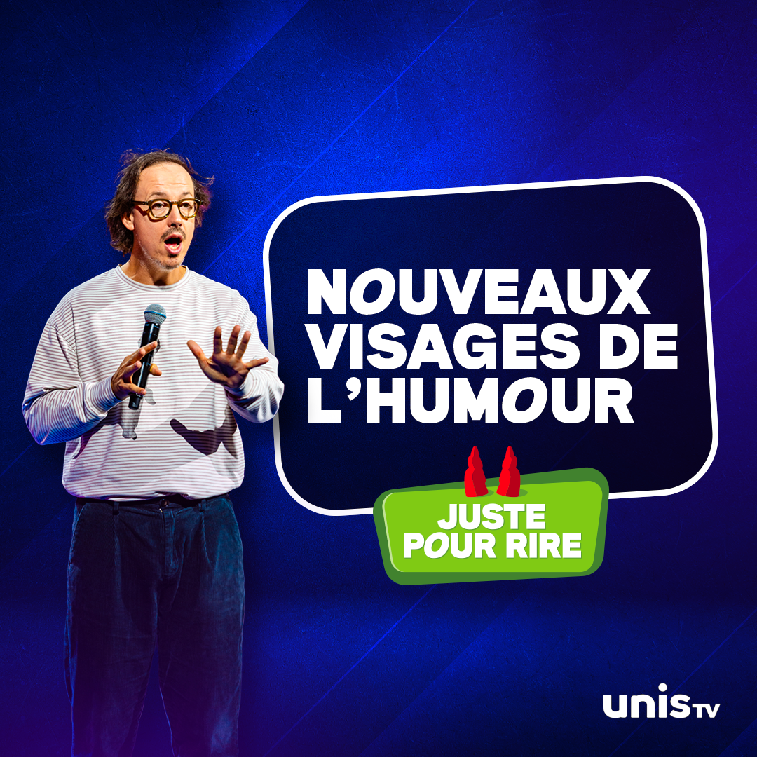 « Juste pour rire présente Nouveaux visages de l’humour » : découvrez la relève francophone en exclusivité au Canada sur Unis TV 
