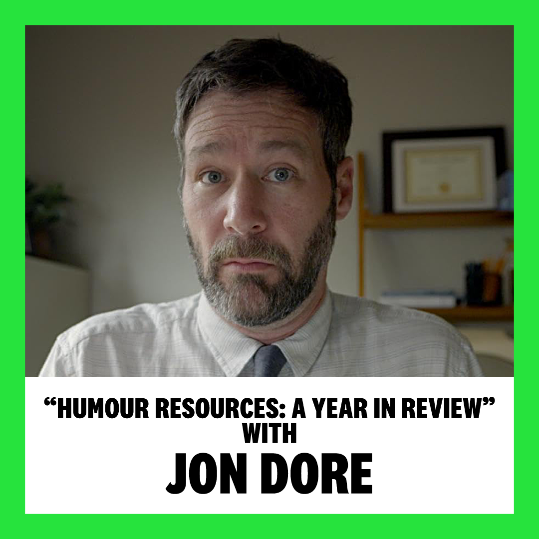 “Humour Resources: A Year in Review” with Jon Dore