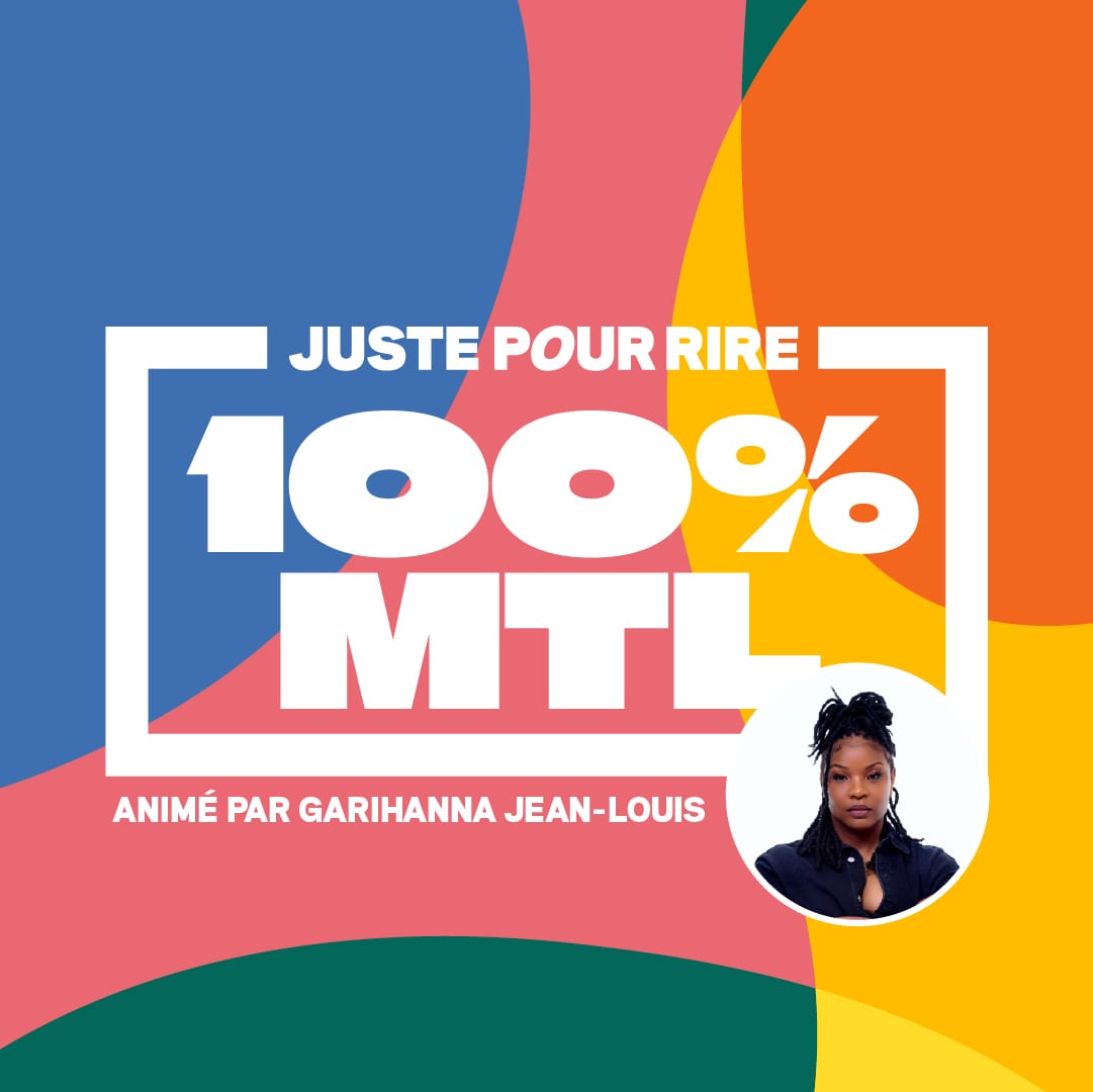 100% MTL - Animé par Garihanna Jean-Louis