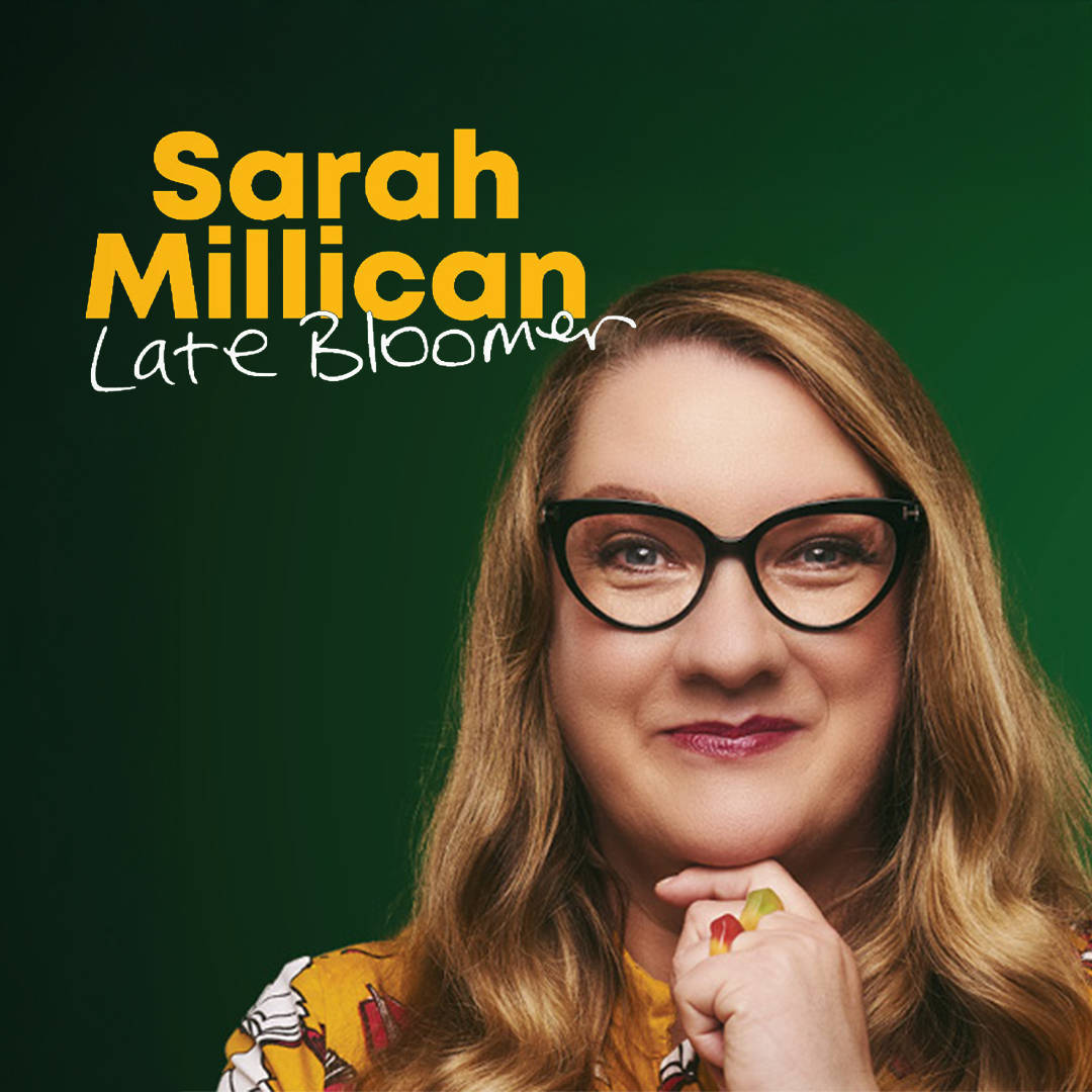 Sarah Millican: Late Bloomer  