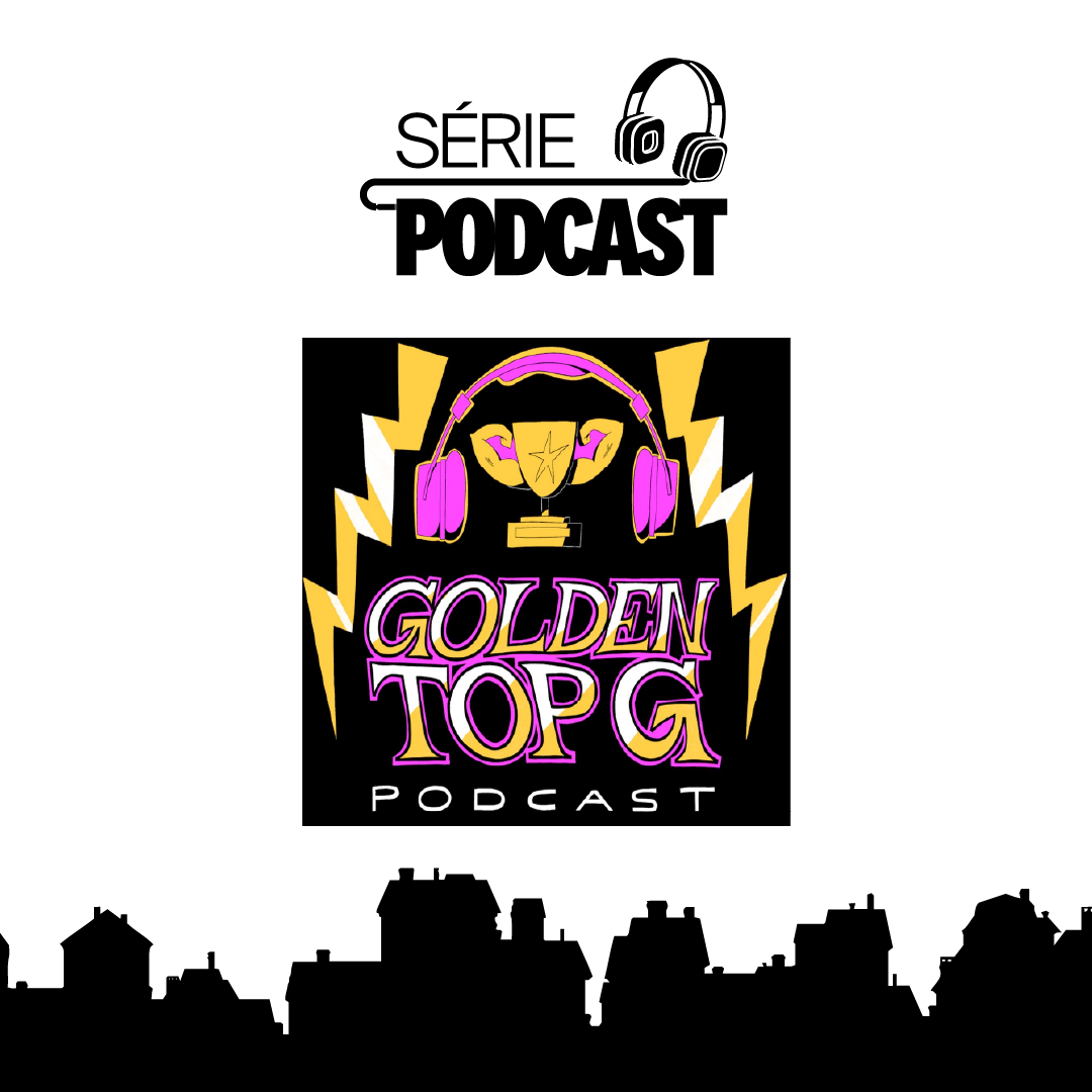 Podcast / Golden Top G