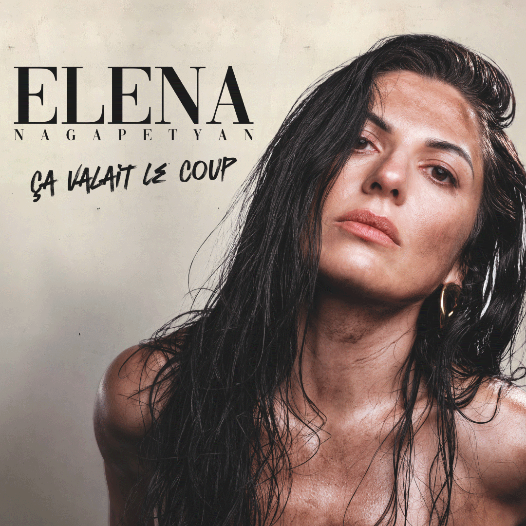 Elena Nagapetyan - Ça valait le coup