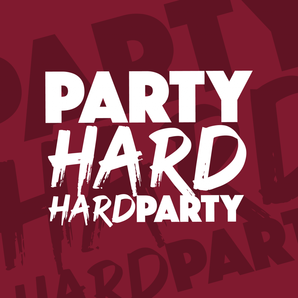 PARTY HARD PARTY HARD