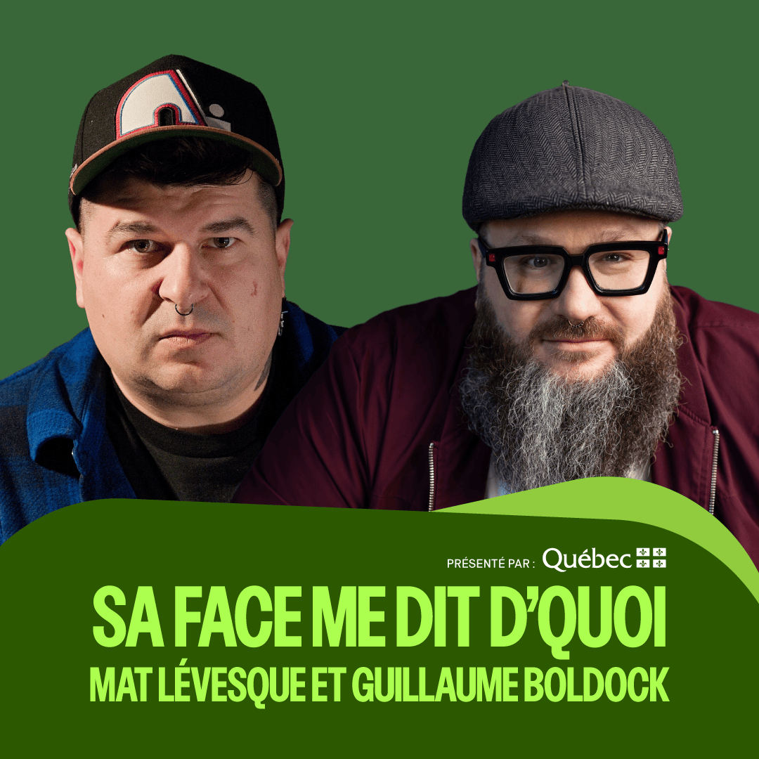 Sa face me dit d'quoi - Mat Lévesque et Guillaume Boldock 