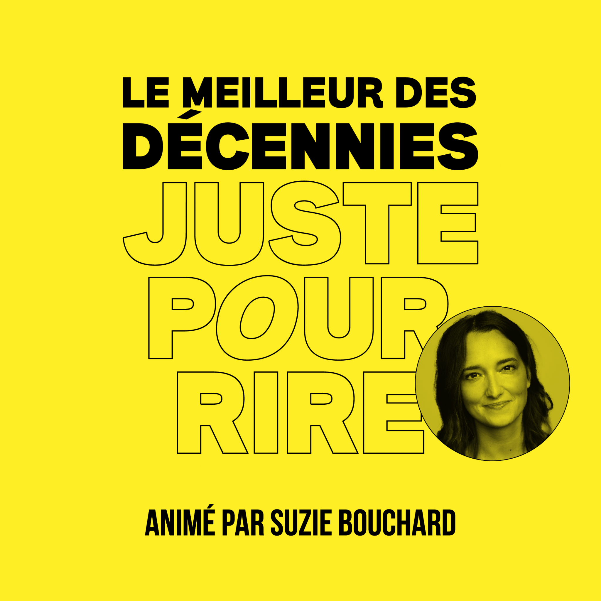 Le meilleur des décennies Juste pour rire - animée par Suzie Bouchard