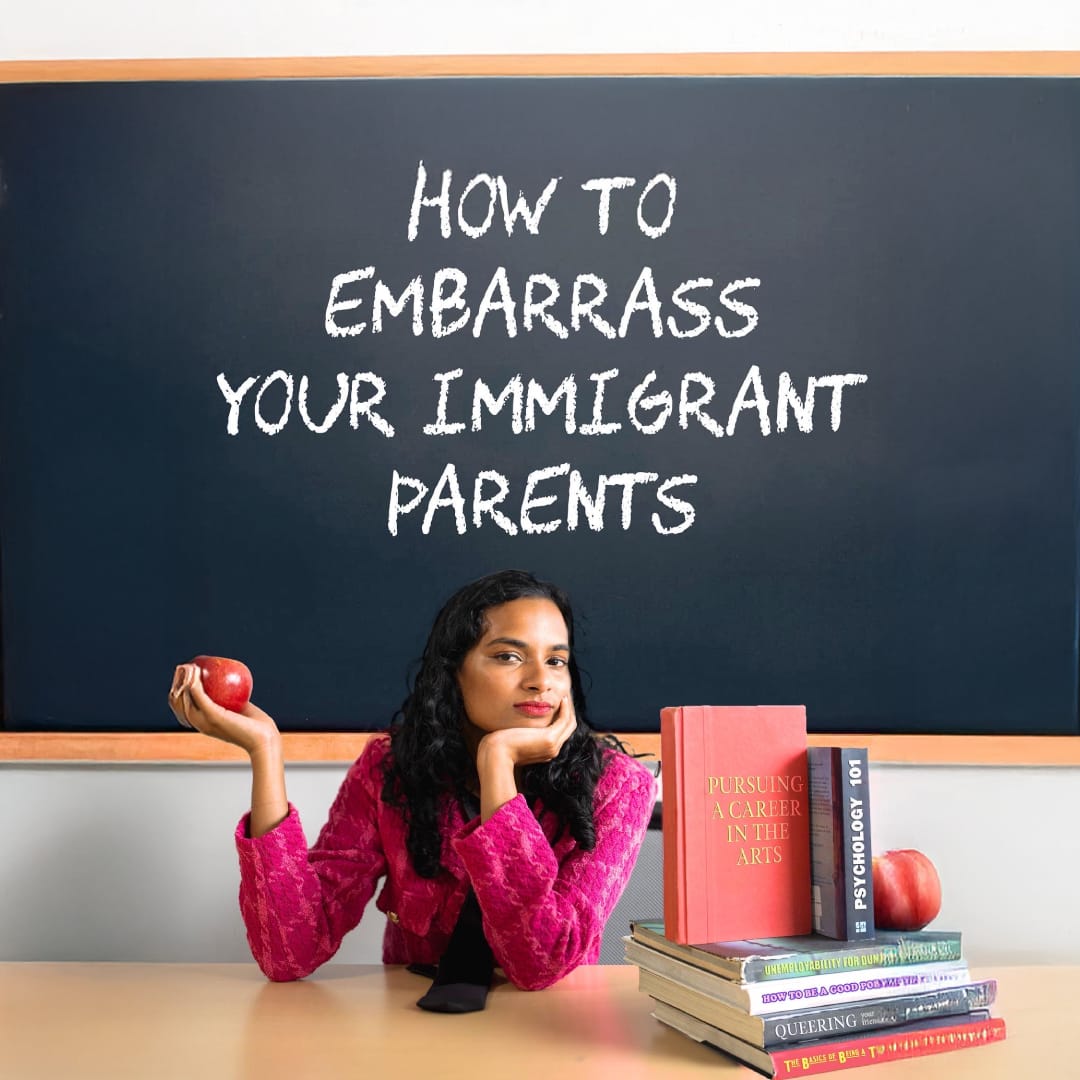 How to Embarrass Your Immigrant Parents