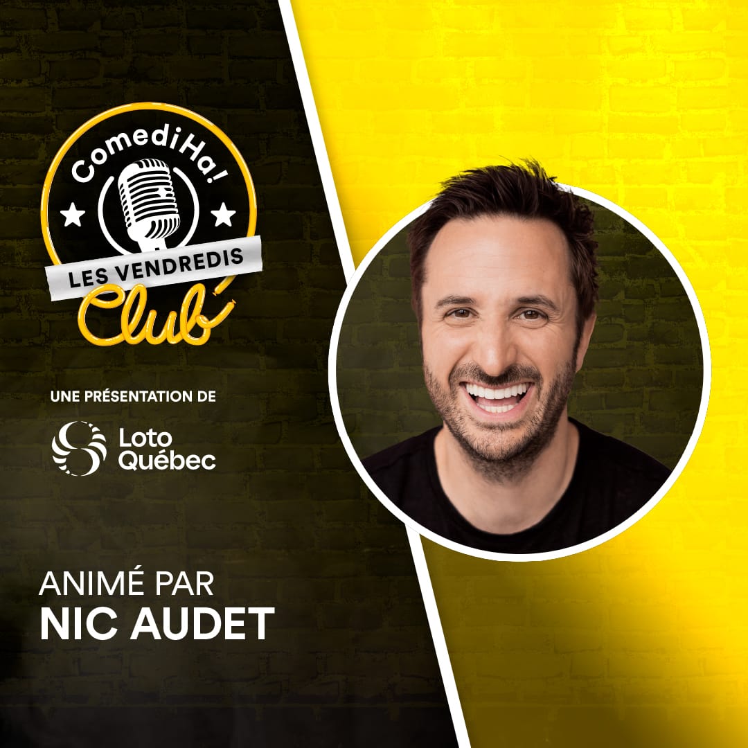 Les Vendredis ComediHa! Club avec Nic Audet